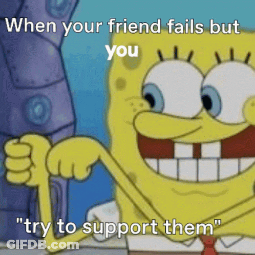 Spongebob When Your Friend Fails But You Try To Support Them GIF