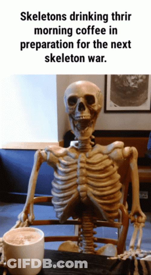 Spooky Scary Skeletons Drinking Morning Coffee GIF