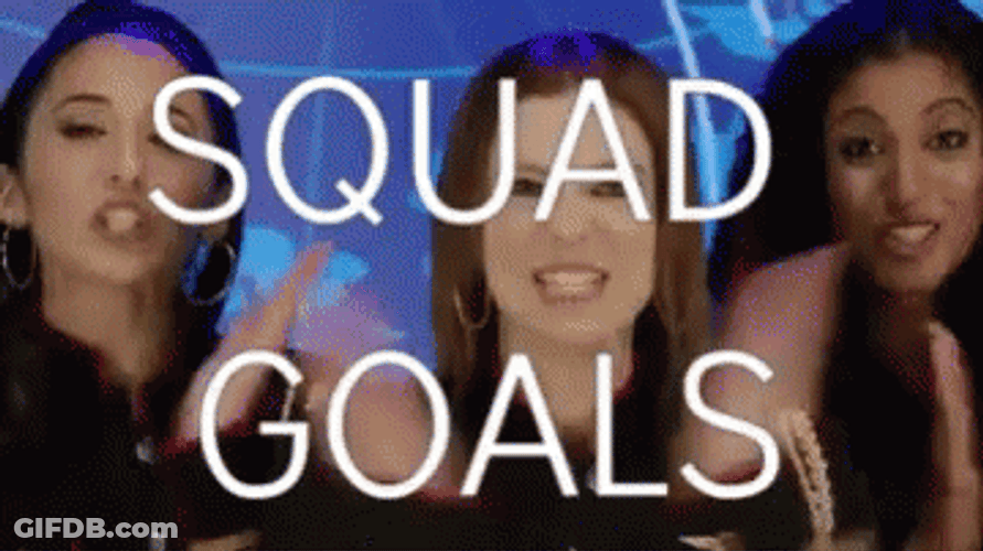 Squad Goals GIF