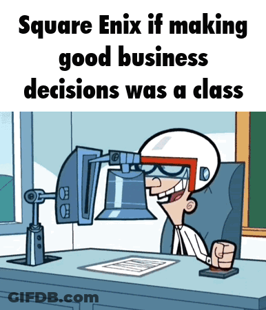 Square Enix If Making Good Business Decisions Was A Class Is A Cartoon GIF