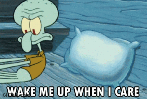 Squidward From Spongebob Says Wake Me Up When I Care In Front Of A Pillow GIF
