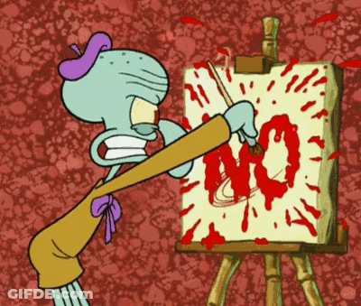 Squidward From Spongebob Squarepants Is Painting A Picture With The Word No On It GIF