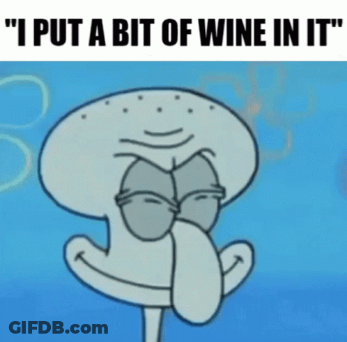Squidward From Spongebob Squarepants Says " I Put A Bit Of Wine In It " . GIF