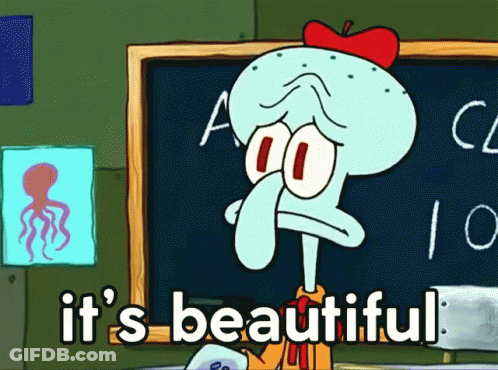Squidward From Spongebob Squarepants Says It 'S Beautiful GIF