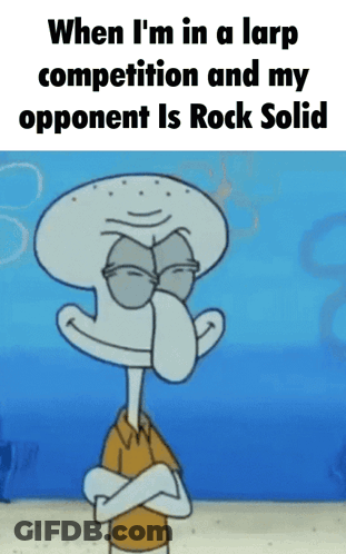 Squidward From Spongebob Squarepants Says When I 'M In A Larp Competition And My Opponent GIF