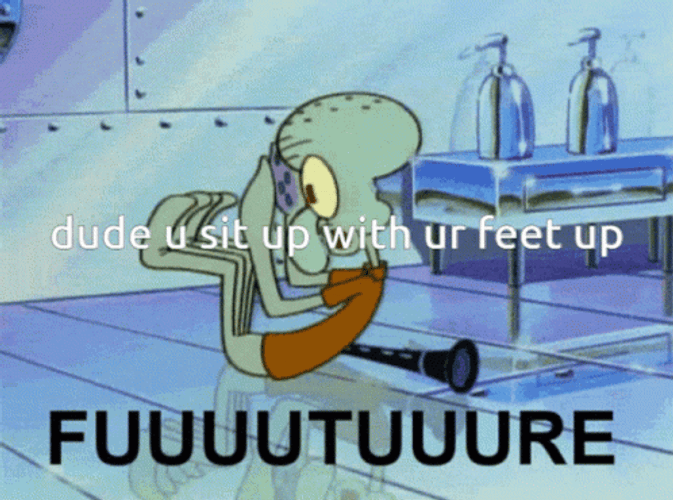 Squidward Future Sit Up With Your Feet Meme GIF