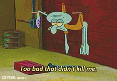 Squidward Hanging Upside Down Saying Too Bad That Didnt Kill Me GIF