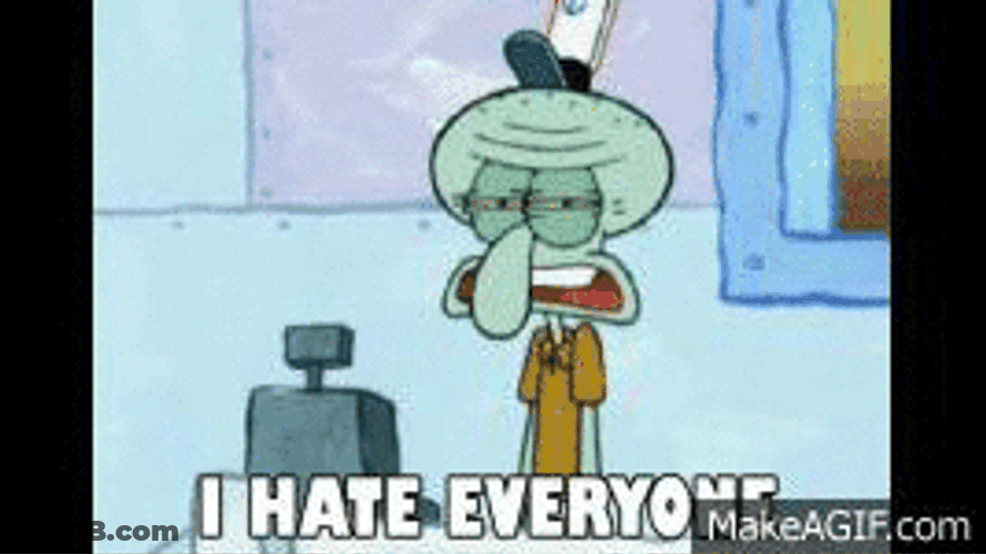 Squidward I Hate Everyone Meme GIF
