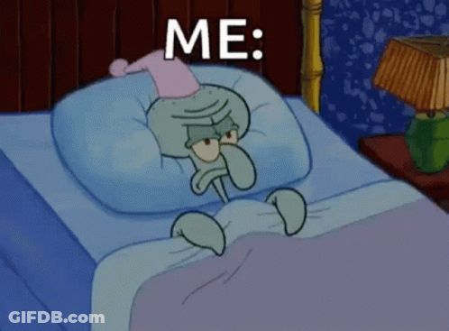 Squidward Lying In Bed Saying Me GIF