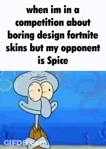 Squidward Says When I'm In A Competition About Boring Design Fortnite Skins GIF