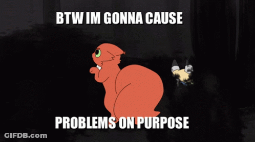 Squirrel And Dalmatian Saying BTW Im Gonna Cause Problems On Purpose GIF
