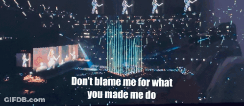 Stage With Don't Blame Me For What You Made Me Do GIF