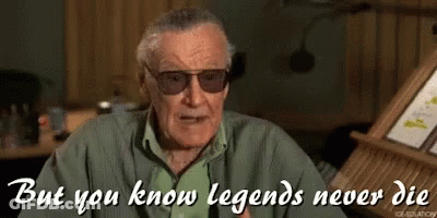 Stan Lee But You Know Legends Never Die GIF