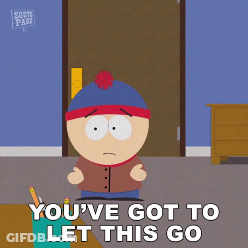 Stan Marsh From South Park Is Standing In Front Of A Door And Says You 'Ve Got To Let This Go GIF