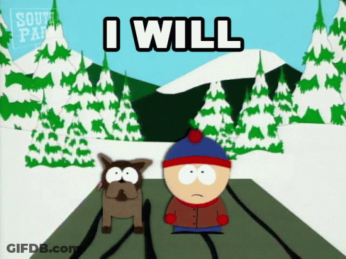 Stan Marsh From South Park Is Standing Next To A Dog And Says I Will GIF
