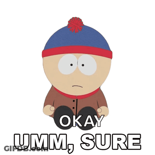 Stan Marsh Saying Okay Uhm Sure GIF