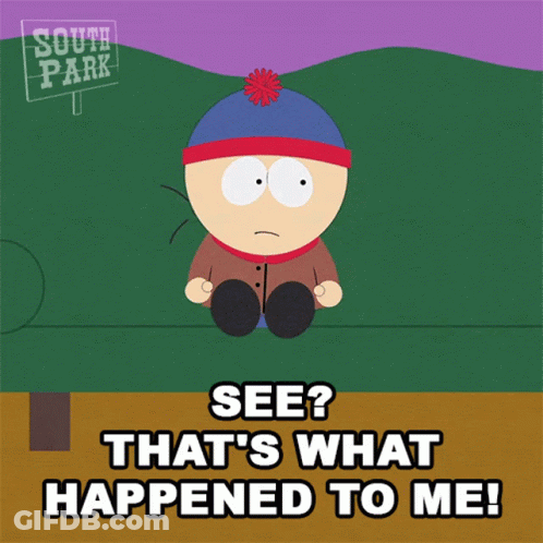 Stan Marsh Saying That's What Happened To Me GIF