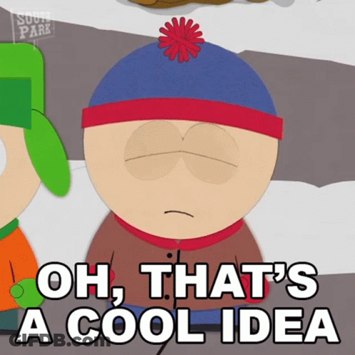 Stan Marsh Says Oh That's A Cool Idea GIF
