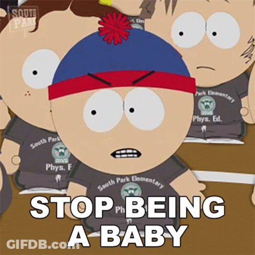 Stan Marsh Says Stop Being A Baby GIF