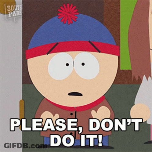 Stanley South Park Saying Please Don T Do It GIF
