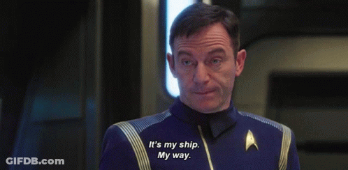 Star Trek Man Saying It's My Ship My Way GIF