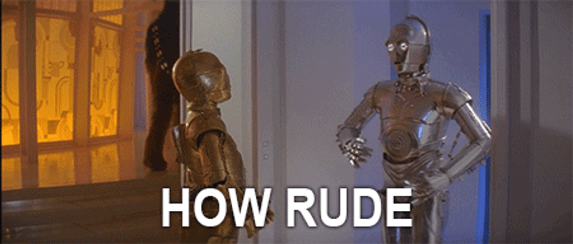 Star Wars C-3PO Robots How Rude GIF