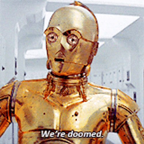 Star Wars C-3PO We're Doomed GIF