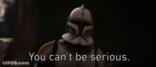 Star Wars Clone Trooper Says You Can't Be Serious GIF