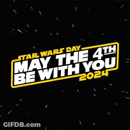 Star Wars Day May The 4Th Be With You GIF