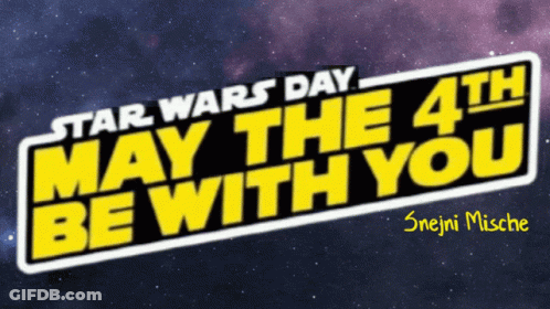 Star Wars Day May The 4Th Be With You GIF