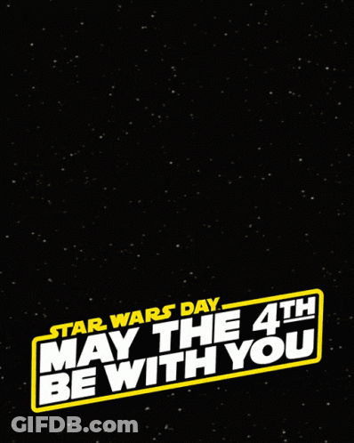 Star Wars Day May The 4Th Be With You GIF