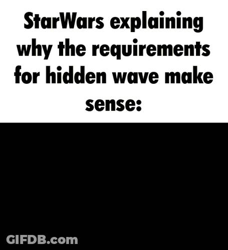 Star Wars Explaining Hidden Wave Requirements GIF