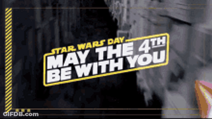 Star Wars May The 4Th Be With You GIF