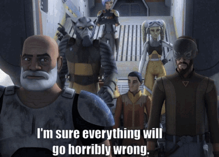 Star Wars Rebels Everything Will Go Wrong GIF