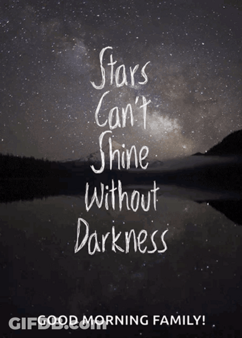 Stars Can't Shine Without Darkness Adage GIF
