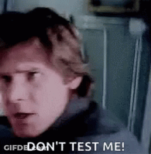 Starwars Hans Solo Dont Test Me GIF