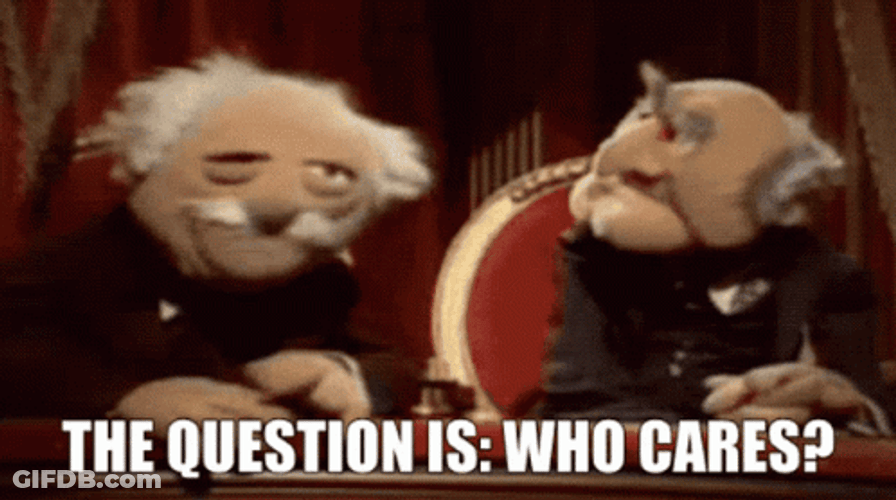 Statler And Waldorf Saying Who Cares GIF