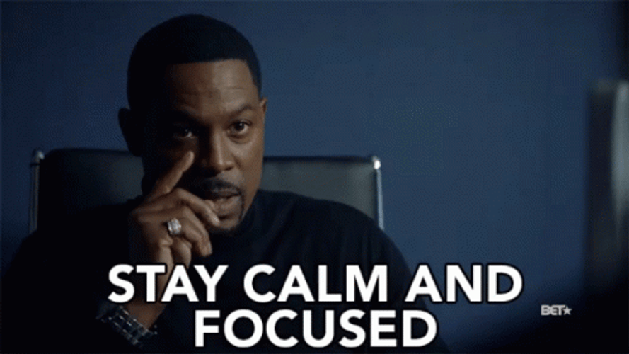 Stay Calm And Focused GIF
