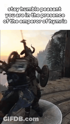 Stay Humble Peasant Emperor Of Hymiria GIF