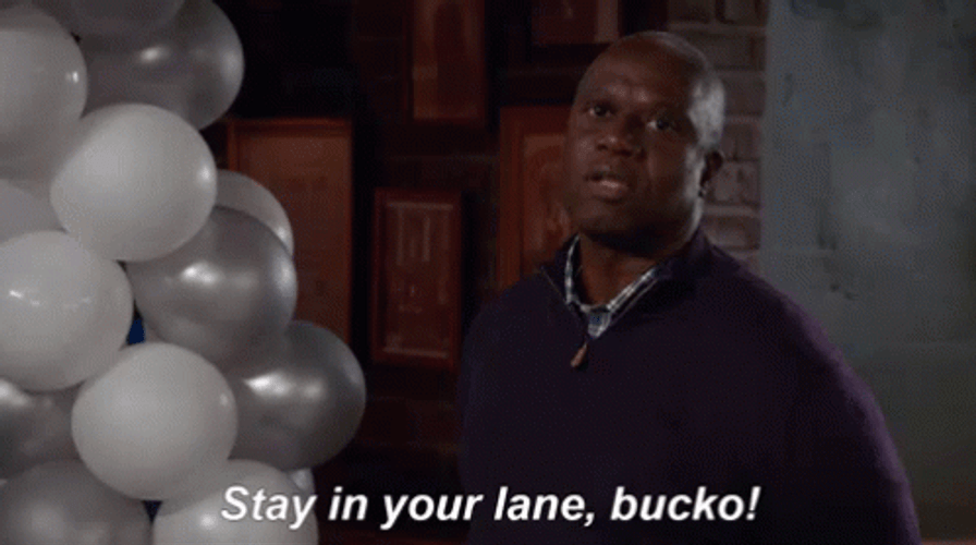 Stay In Your Lane Bucko GIF