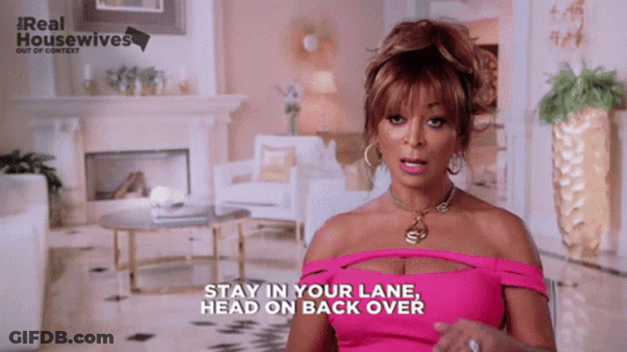 Stay In Your Lane Karen Huger GIF