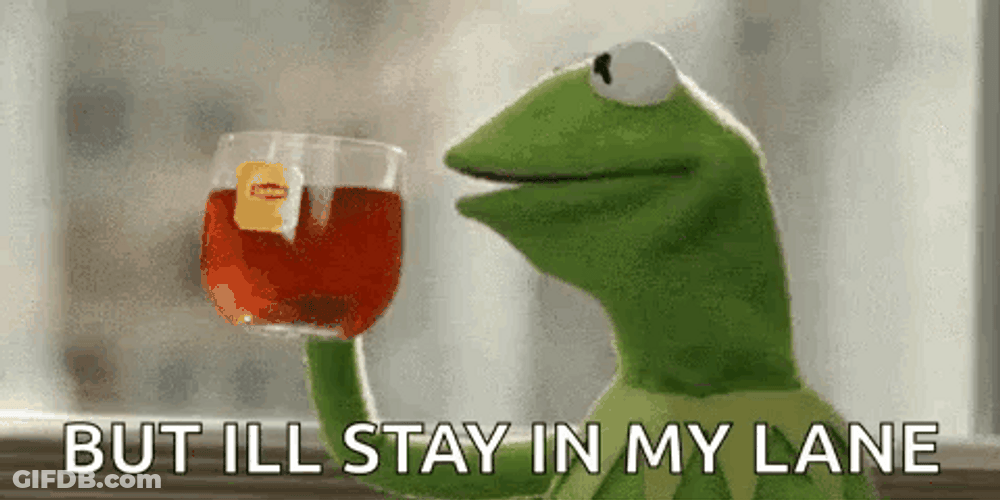 Stay In Your Lane Kermit The Frog GIF