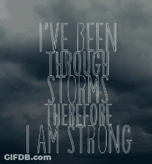 Stay Strong Through Storm GIF