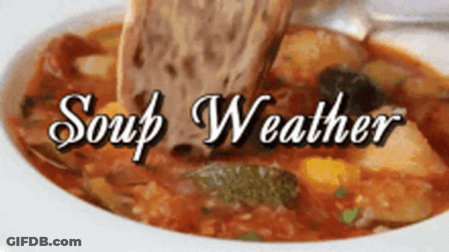Stay Warm It's Soup Weather GIF