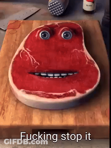Steak With Face On Cutting Board Saying Fucking Stop It GIF