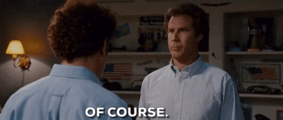 Step Brothers Of Course Brennan GIF