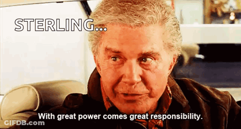 Sterling With Great Power Comes Great Responsibility GIF