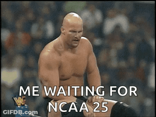 Steve Austin Me Waiting For Ncaa 25 GIF