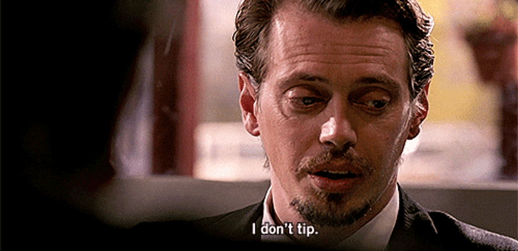 Steve Buscemi I Don't Tip Line GIF