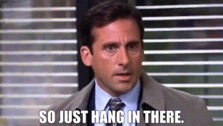 Steve Carell Saying To Hang In There GIF